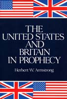 The United States and Britain in
Prophecy by Herbert Armstrong